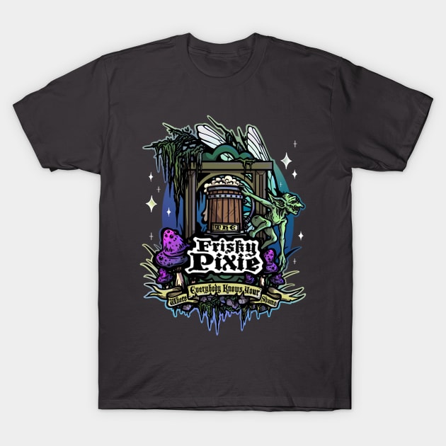 Fantasy Dive Bar - The Frisky Pixie T-Shirt by TrinityKnotStudio